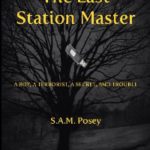 The Last Station Master: A Boy, a Terrorist, a Secret, and Trouble